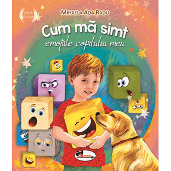 Cum ma simt: emotiile copilului meu - Mihaela Ada Radu - Delumani - Magazin Online Romanesc 