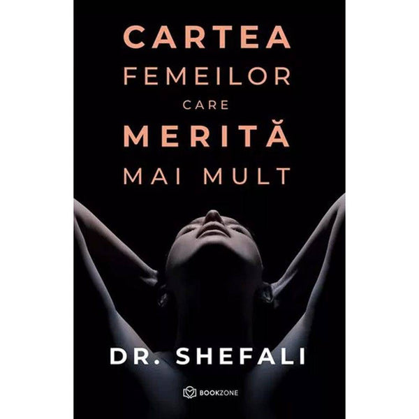 Cartea femeilor care merita mai mult - Dr. Shefali Tsabary - Delumani - Magazin Online Romanesc 