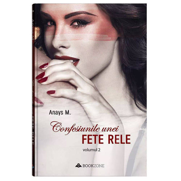 Confesiunile unei fete rele - Vol. 2 - Anays M. - Delumani - Magazin Online Romanesc 