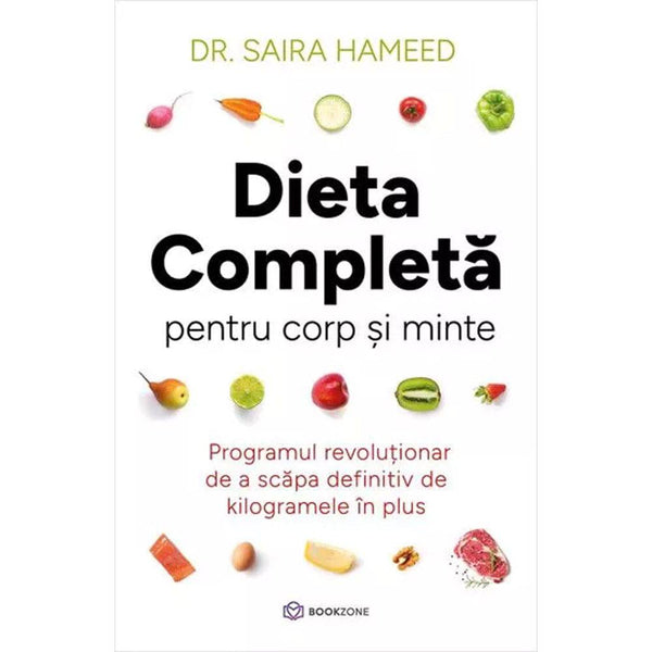 Dieta completa pentru corp si minte - DR. Saira Hameed - Delumani - Magazin Online Romanesc 