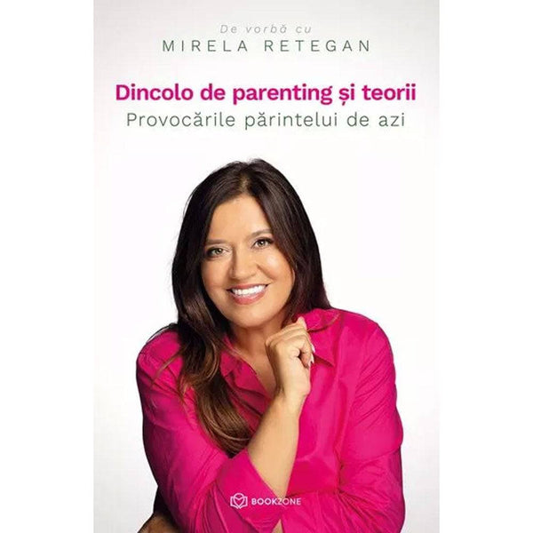 Dincolo de parenting si teorii - Mirela Retegan - Delumani - Magazin Online Romanesc 