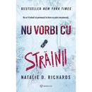 Nu vorbi cu strainii - Natalie D. Richards - Delumani - Magazin Online Romanesc 