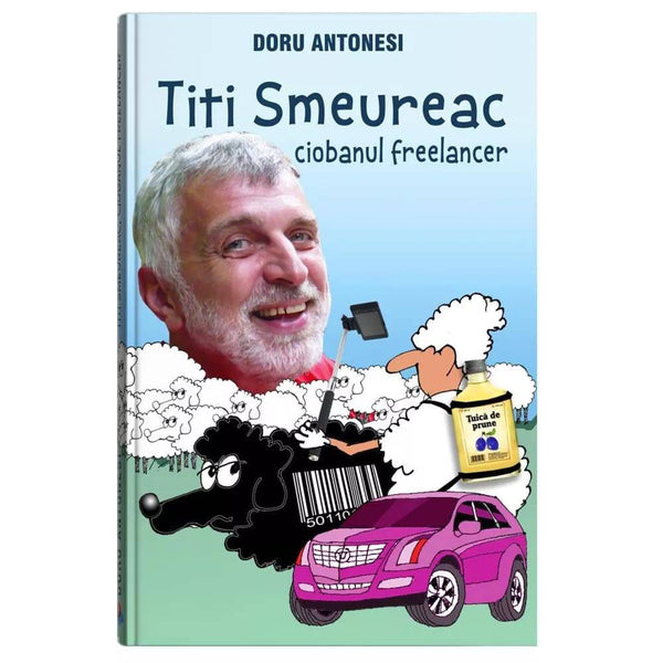Titi Smeureac, ciobanul freelancer - Doru Antonesi - Delumani - Magazin Online Romanesc 