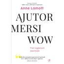Ajutor Mersi Wow - Anne Lamott - Delumani - Magazin Online Romanesc 