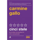 Cinci stele, De la bine la excelent in arta comunicarii - Carmine Gallo - Delumani - Magazin Online Romanesc 