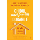 Ghidul unei familii durabile - Gary Chapman, Shannon Warden - Delumani - Magazin Online Romanesc 