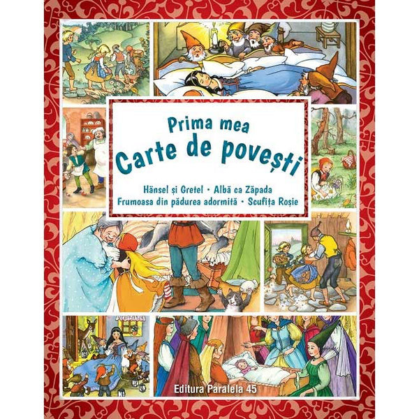 Prima mea carte de povesti: Hansel si Gretel, Alba ca Zapada, Scufita Rosie - Delumani - Magazin Online Romanesc 
