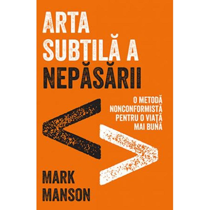 Arta subtila a nepasarii - Mark Manson - Delumani - Magazin Online Romanesc 