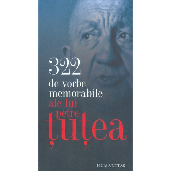 322 de vorbe memorabile - Petre Tutea